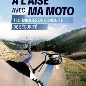 À L’AISE AVEC MA MOTO – Techniques de conduite de sécurité